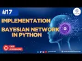 Bayesian Network Implementation in Python Probabilistic Reasoning in AI