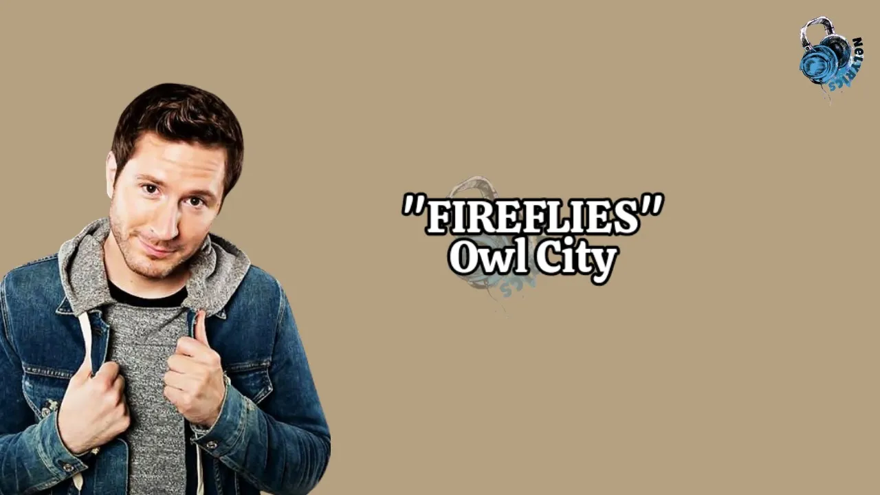 OWL CITY - Fireflies | lirik dan terjemahan OWL CITY - Fireflies | lirik dan terjemahan
