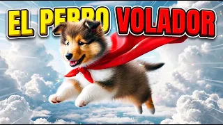 EL PERRO VOLADOR EN 4K! canciones infantiles. mascotas