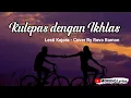 Download Lagu Lirik Lagu KULEPAS DENGAN IKHLAS - Lesti Kejora (Cover by Revo Ramon)