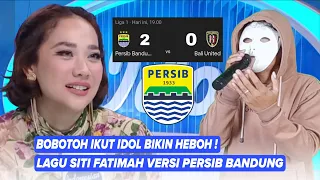 persib juara bobotoh bawakan lagu siti fatimah versi persib bandung bcl sampai melongo parodi idol