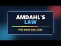 Amdahl s Law Explained Why Parallel Computing Has Limits