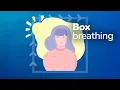 Box breathing relaxation technique how to calm feelings of stress or anxiety