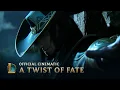 Lagu A Twist of Fate | Cinematic - League of Legends