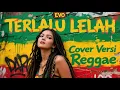 EVO – Terlalu Lelah | Reggae Cover Versi Santai \u0026 Chill | Lagu Indonesia Reggae 2025