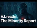 A I Reads The Minority Report by Philip K Dick