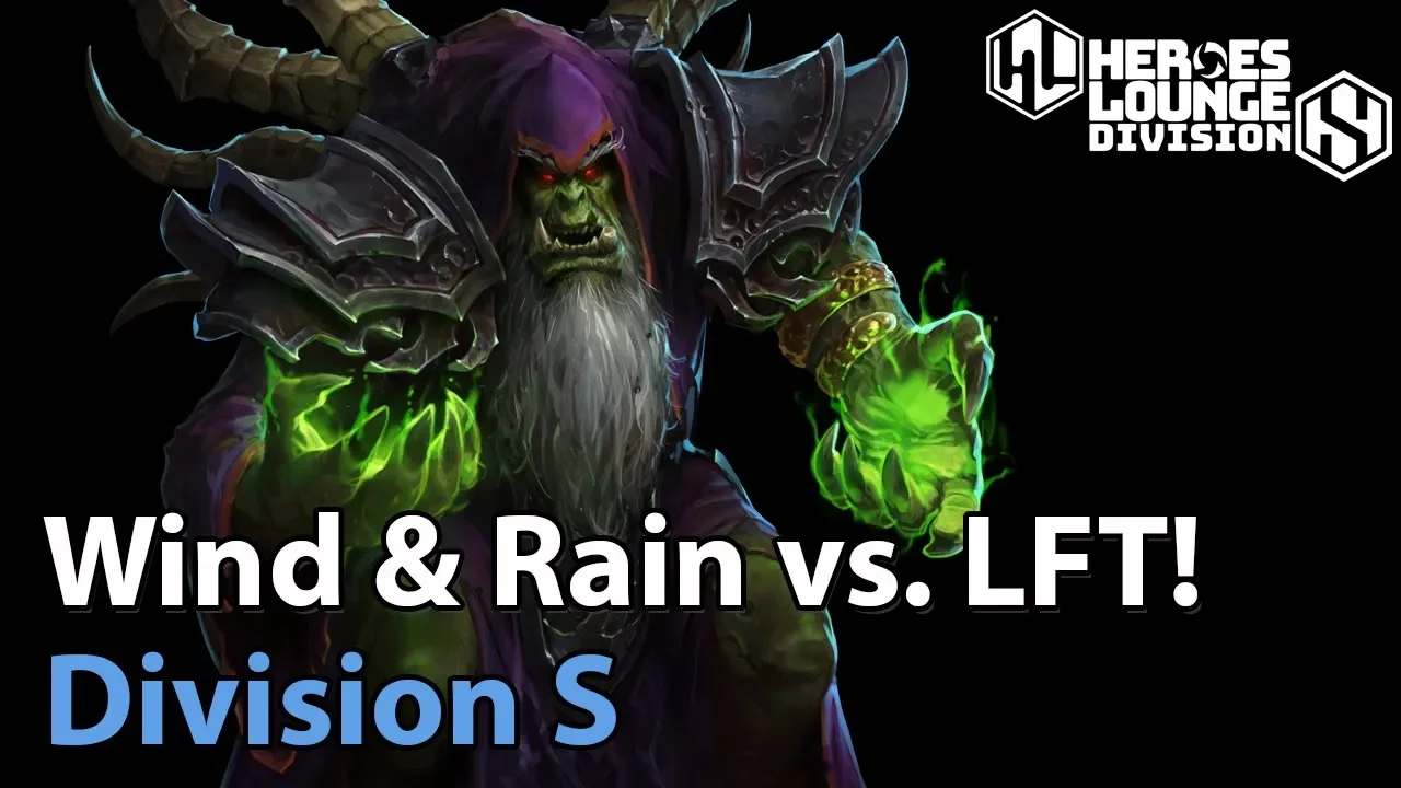 ► Heroes of the Storm: Wind and Rain vs. LFT - Division S - Heroes Lounge