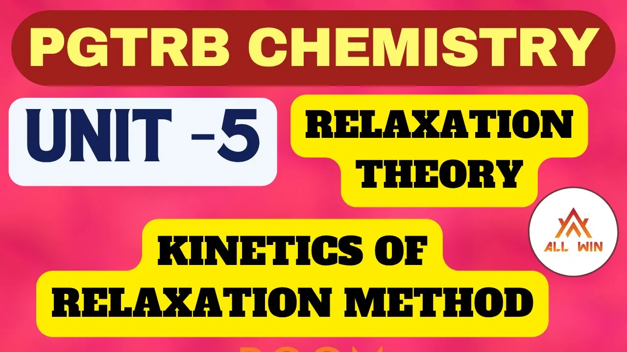 KINETICS OF RELAXATION METHODS | T JUMP & P-JUMP |PGTRB CHEMISTRY|ALL WIN TRB COACHING FOR CHEMISTRY