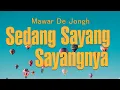 Download Lagu Mawar De Jongh - Sedang Sayang Sayangnya [Lirik Videos]