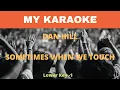 Karaoke Lower Key  -1 Sometimes When We Touch Dan Hill