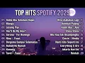 Lagu Top Hits Spotify Indonesia 2025 |TopSpotify Indonesia 2025 |Lagu Hits Spotify2025 |Lagu Terbaru
