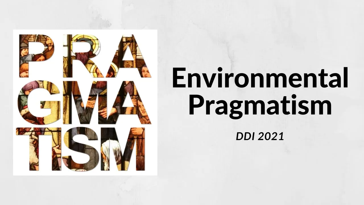 DDI 2021 - Environmental Pragmatism - Turner