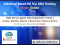 SQL Server Agent Jobs Explained in Hindi Create Modify Delete Real-Time Industry Demo