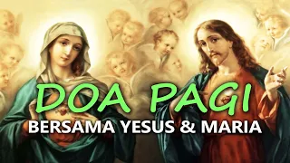 Download Doa Pagi Bersama Yesus dan Maria | Doa Katolik MP3