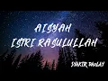 Download Lagu SYAKIR DAULAY - Aisyah Istri Rasulullah (Lirik)