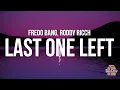Fredo Bang - Last One Left (Lyrics) ft. Roddy Ricch \