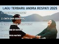 Download Lagu 5 Lagu terbaru Andra Respati 2025