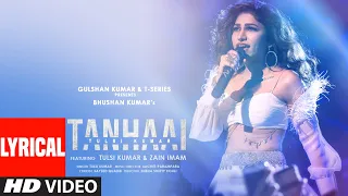 Download Tulsi Kumar: Tanhaai LYRICAL | Sachet-Parampara, Zain I, Bhushan Kumar | Hindi Romantic Song 2020 MP3