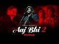 Download Lagu Aaj Bhi 2 Mashup - Vishal Mishra | Painful Mashup 2024 | Kaushal Kishore | Anoop Music
