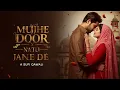 Lagu Mujhe Door Na Tu Jaane De | A Soulful Sufi Love Qawwal Song