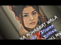 Kajra Mohabbat Wala - Slowed x Reverb | LoFi Mix | #PowerStar Pawan Singh, Shilpi Raj |Bhojpuri Song