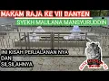 Download Lagu MAKAM RAJA KE 7 BANTEN || SYEKH MAULANA MANSYURUDDIN CIKADUEUN