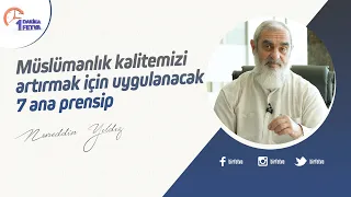 Müslümanlık kalitemizi artırmak için uygulanacak 7 ana prensip