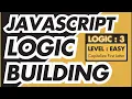 JavaScript Logic Building - Logic 3 Easy