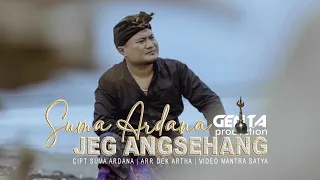 Download JEG ANGSEHANG - Suma Ardana { Official Video Music } MP3