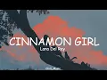 Lana Del Rey - Cinnamon Girl (Lyrics) (Loop Video)