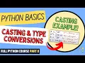 Casting in Python Python Course for Beginners Students Full Python Course Part 8
