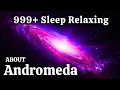 Lagu The Most Relaxing Secrets of the Andromeda Galaxy to Fall Asleep To