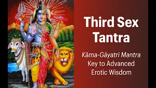 third sex tantra 2 k ma g yatr mantra
