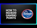 How To Redeem Kroger Gaming Points Tutorial
