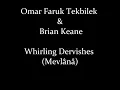 Omar Faruk Tekbilek & Brian Keane-Whirling Dervishes ( Mevlânâ)
