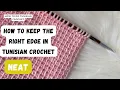 Tunisian crochet 101 How to keep the right edge of your project NEAT