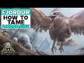 ARK SURVIVAL EVOLVED How To Tame FJORDHAWK - FJORDHAWK LOCATION AND TAMING GUIDE