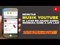 Download Lagu Cara Memutar Musik Youtube di Latar Belakang Sambil Buka Apk Lain Tanpa Upgrade ke Premium