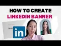 How to Create a LinkedIn Banner with Canva Fast Easy Tutorial for Beginners