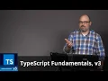 TypeScript Fundamentals v3 by Mike North