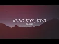 Raven - Kung Tayo, Tayo (Lyrics) | Lyric Zone