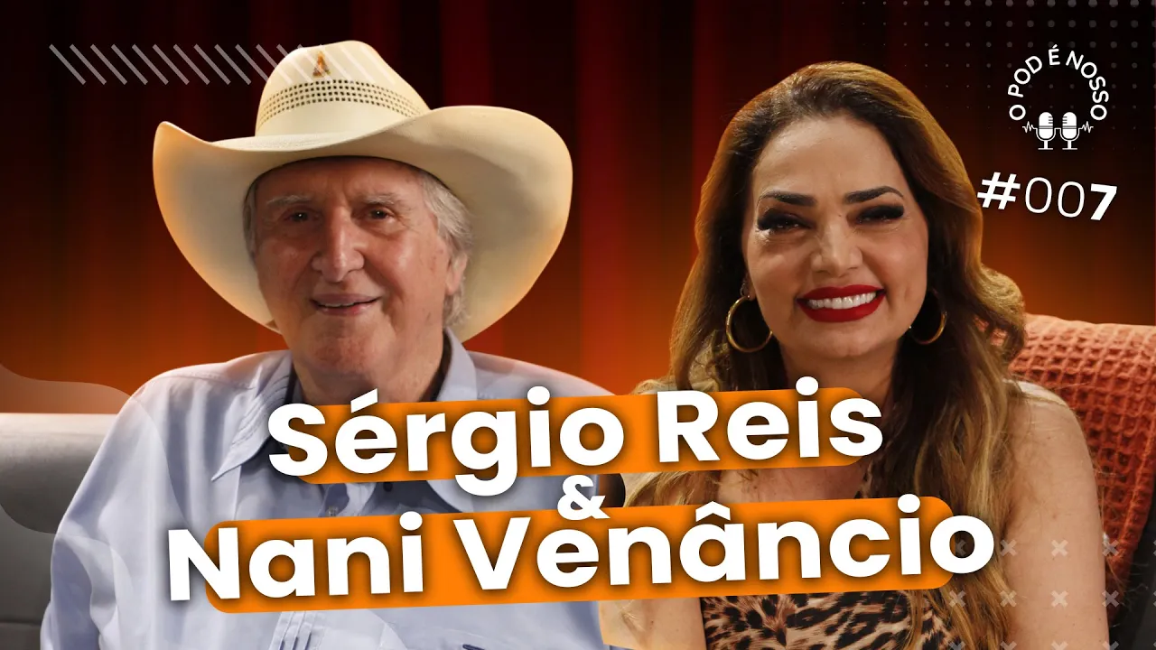 Sérgio Reis & Nani Venâncio - O Pod é Nosso #07