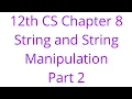 12th CS Chapter 8 String and String Manipulation Part 2