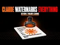 Claude Watermarks Everything You Generate Now