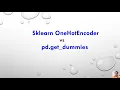 Difference between Sklearn OneHotEncoder vs pd get - dummies Feature Encoding Tutorial 5