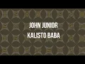 Download Lagu John Junior  - Kalisto Baba