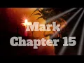 The Book of Mark Chapter 15 - New King James Version NKJV