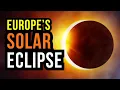 Europe s Solar Eclipse is Coming