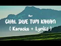 Chal Diye Tum Kahan - Aur (Karaoke with Lyrics)