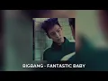 BIGBANG - FANTASTIC BABY (speed up)